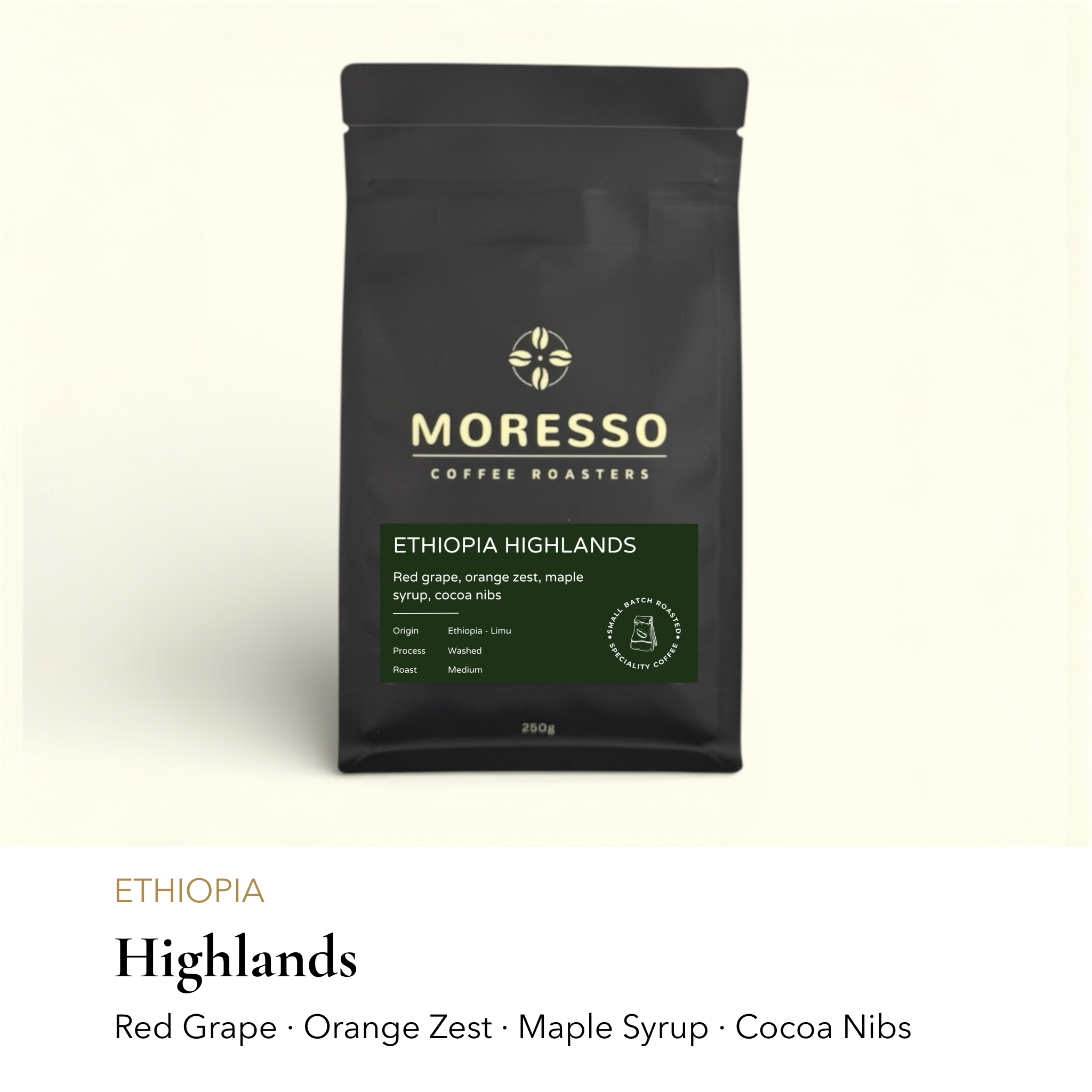 Ethiopia Highlands specialty coffee by Moresso Coffee Roasters, washed Limu Ethiopia with tasting notes of red grape, orange zest, maple syrup and cocoa nibs.